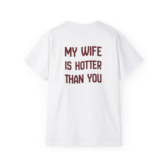 Funny Couples Tee - My Wife Is Hotter Than You