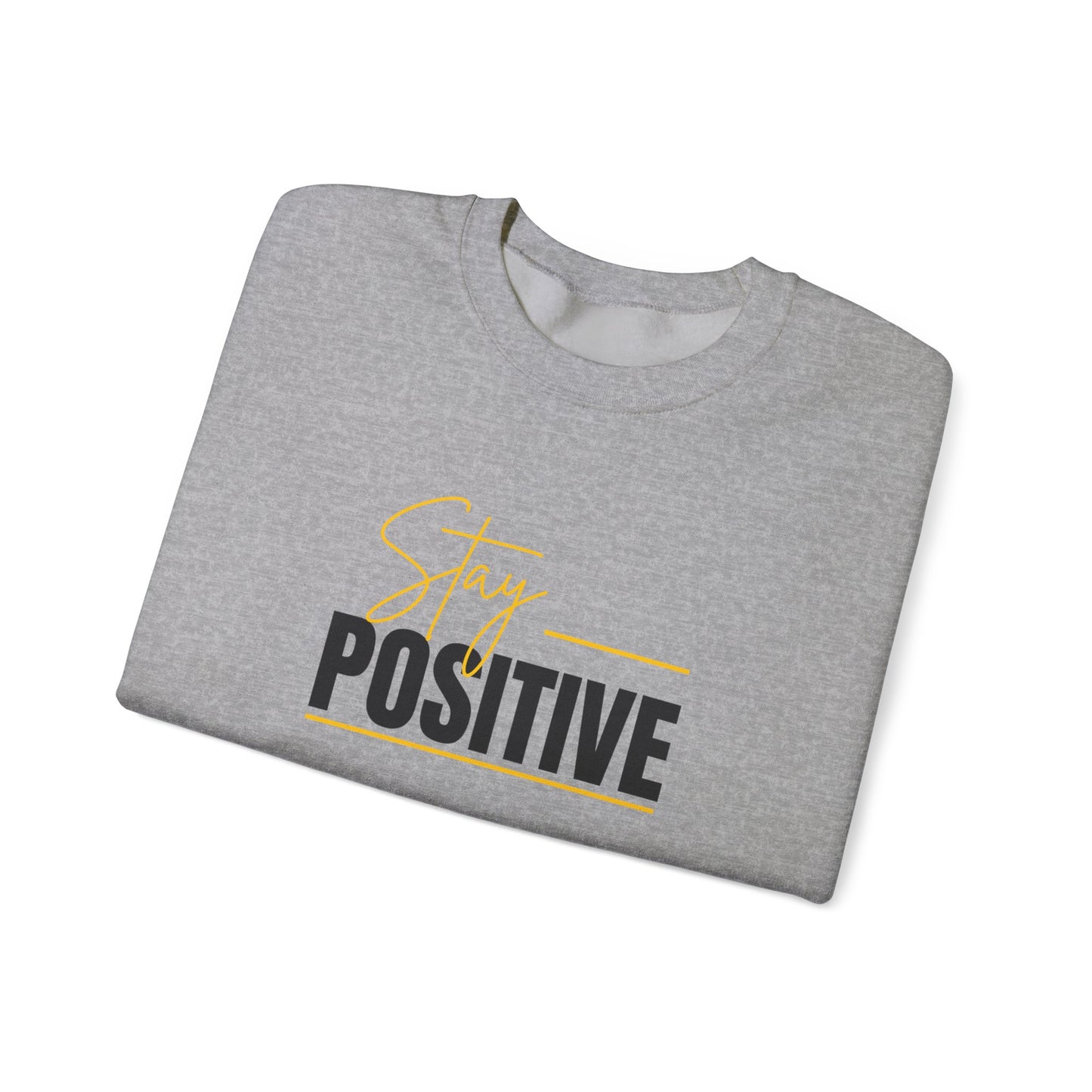 'Stay Positive' Sweatshirt