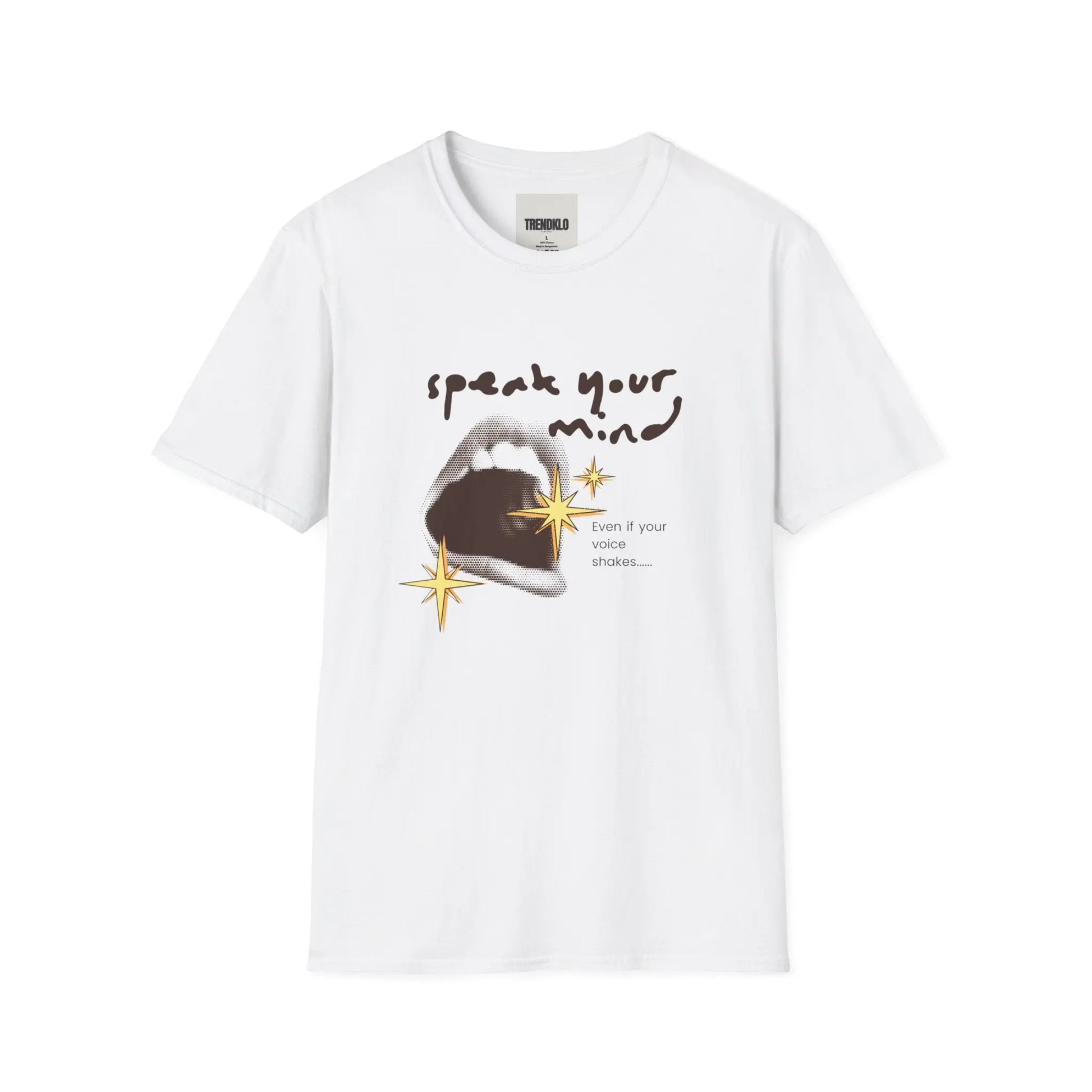 Speak Your Mind Unisex, Men, Women  Softstyle T-Shirt - Inspirational Casual Wear. - Trendklo