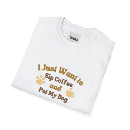 I Just Want to Sip Coffee and Pet My Dog Unisex, Men, Women Tshirt. - Trendklo