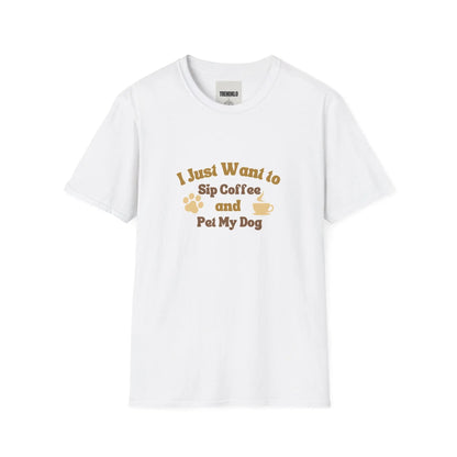 I Just Want to Sip Coffee and Pet My Dog Unisex, Men, Women Tshirt. - Trendklo