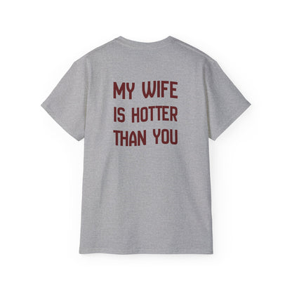 Funny Couples Tee - My Wife Is Hotter Than You
