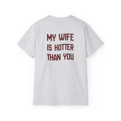 Funny Couples Tee - My Wife Is Hotter Than You
